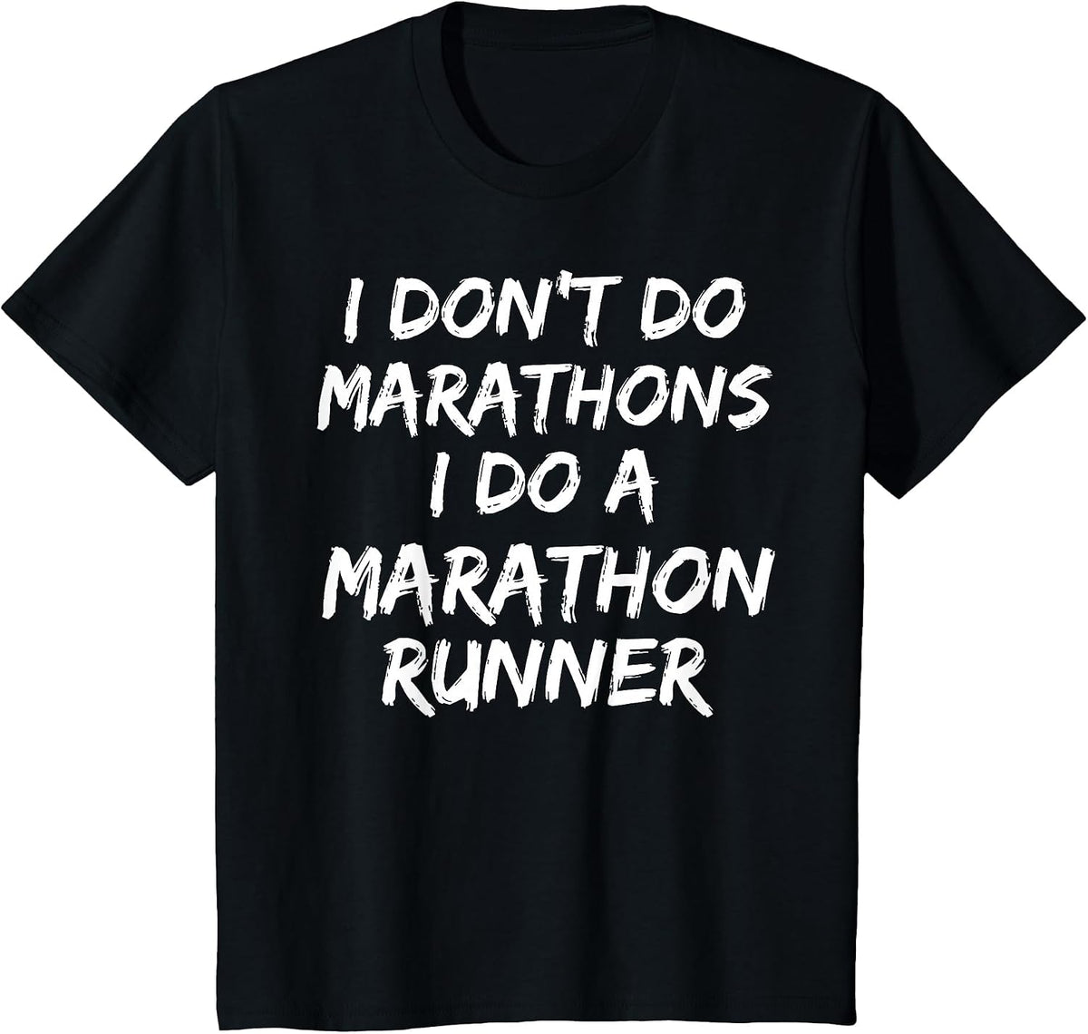 I Don't Do Marathons I Do A Marathon Runner Shirt Spouse Tee T-Shirt - Black