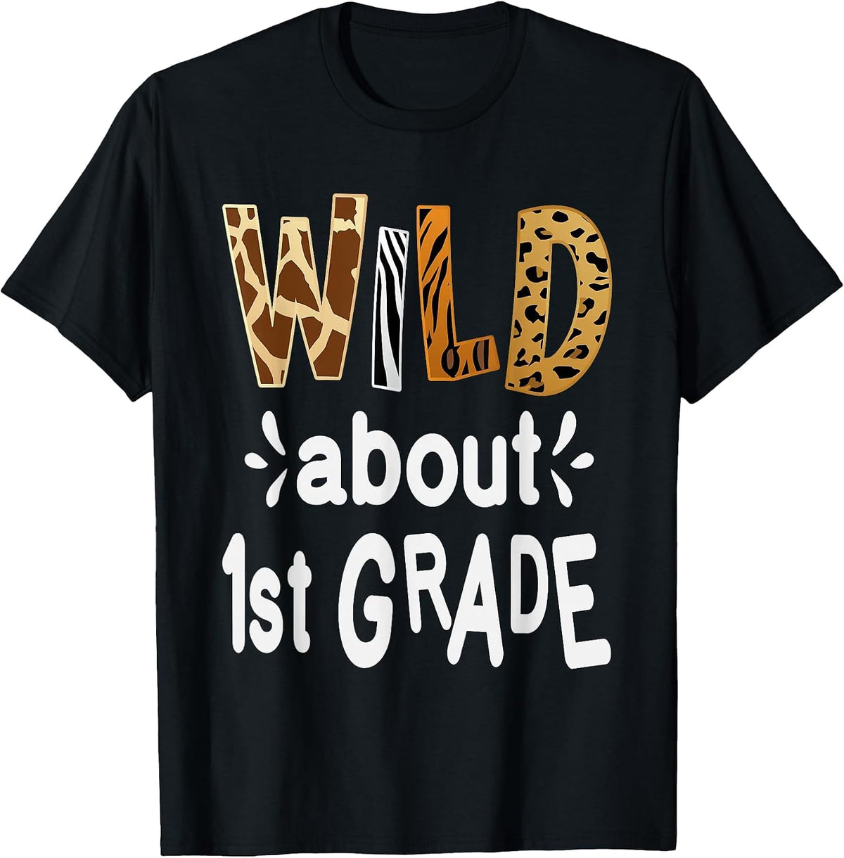 Wild About 1St Grade, Teacher Student First Day of School T-Shirt - Black