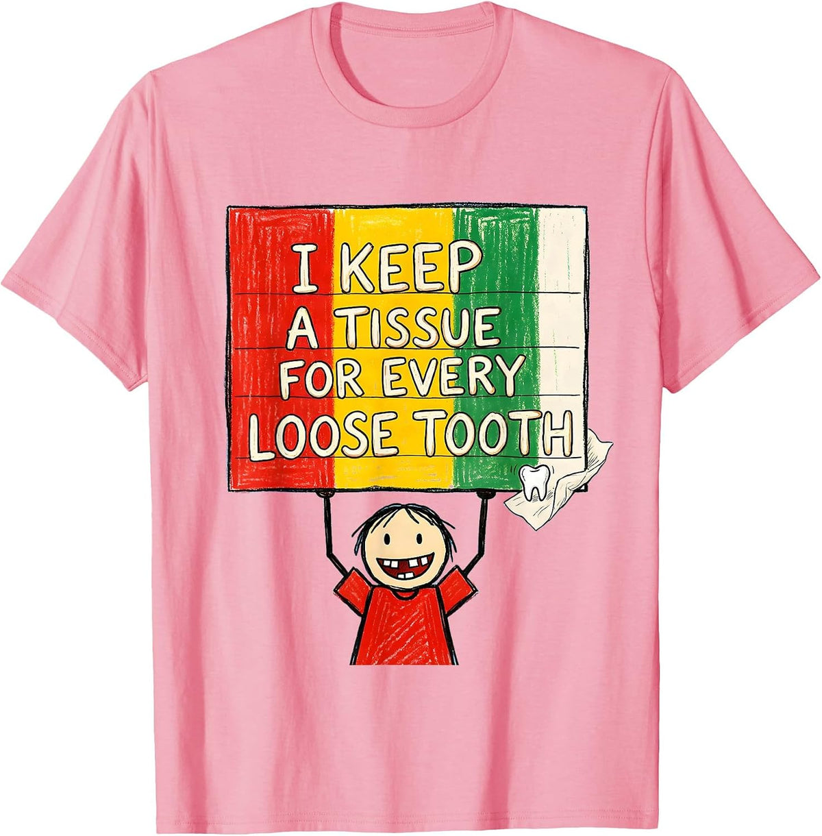 Men's I Keep A Tissue For Every Loose Tooth Funny Teacher Humor T-Shirt - Pink