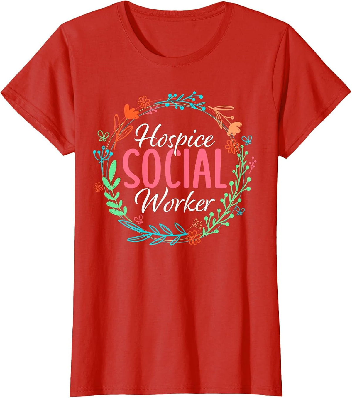 Floral Hospice Social Worker Appreciation T-Shirt - Red