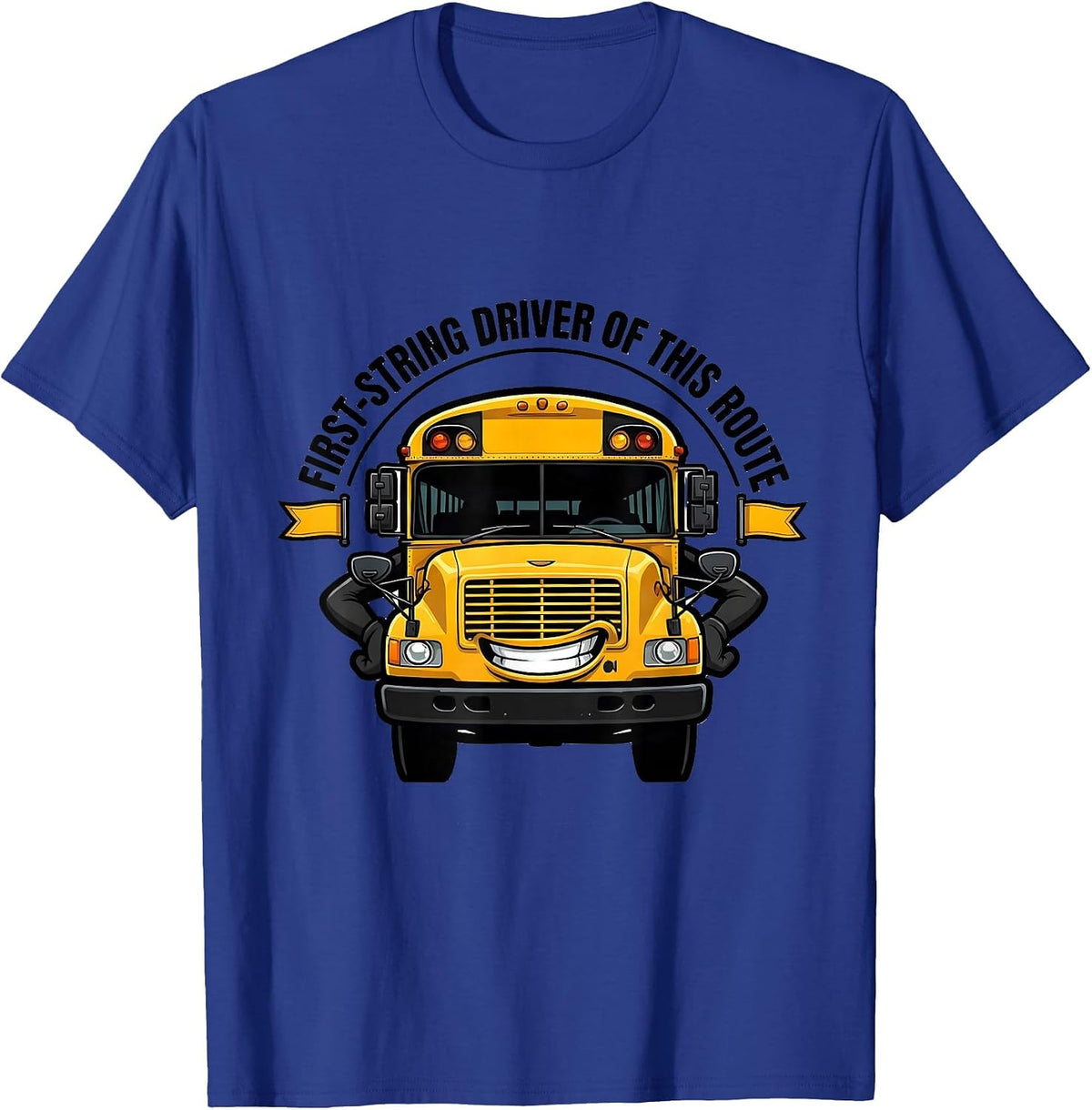 First-String Driver Of This Route Funny School Bus Driver T-Shirt - Royal Blue