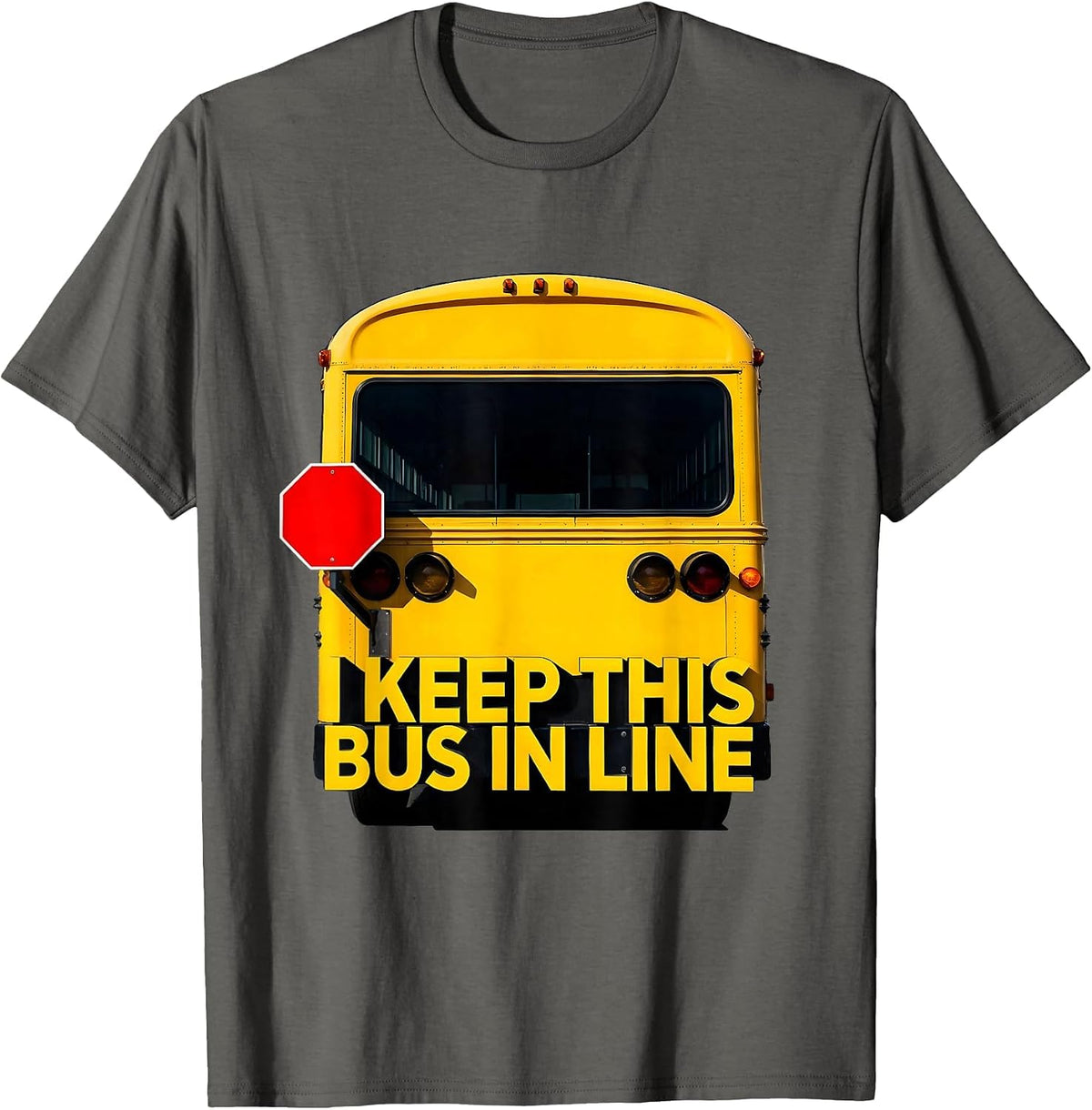 Men's I Keep This Bus In Line Funny School Bus Driver Appreciation T-Shirt - Asphalt Grey