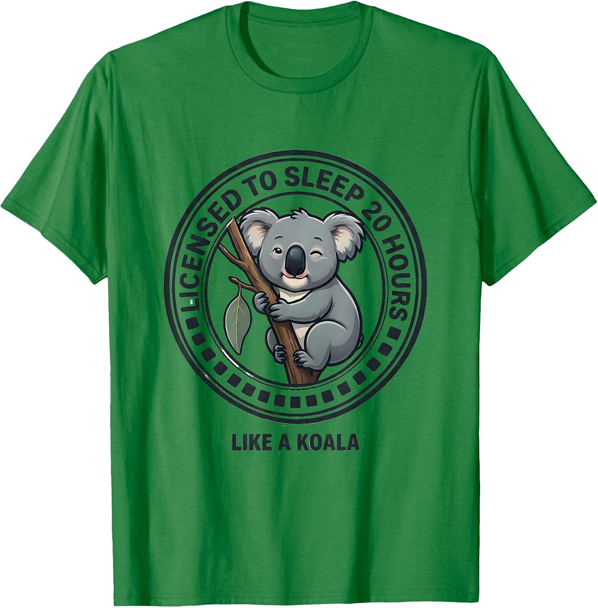 Men's Licensed To Sleep 20 Hours Like A Koala Funny Koala Lover T-Shirt - Kelly Green