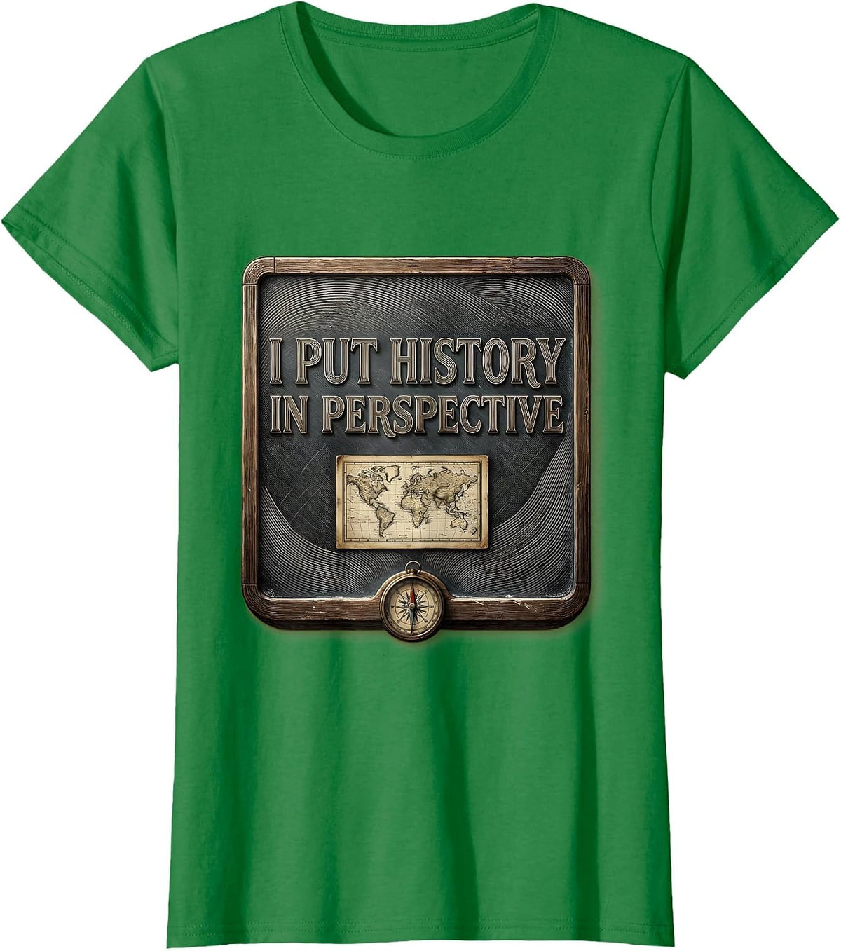 Women's I Put History In Perspective Funny History Teacher Gift T-Shirt - Kelly Green