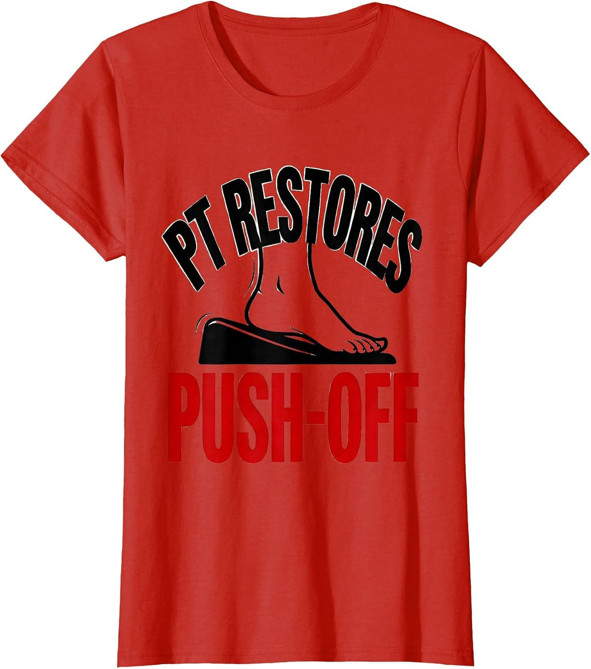 Women's PT Restores Push-Off Physical Therapy Therapist Gift PT T-Shirt - Red