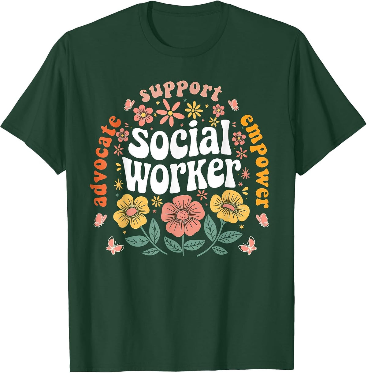 Social Worker Appreciation Flower Social Work Month 2025 T-Shirt - Dark Green