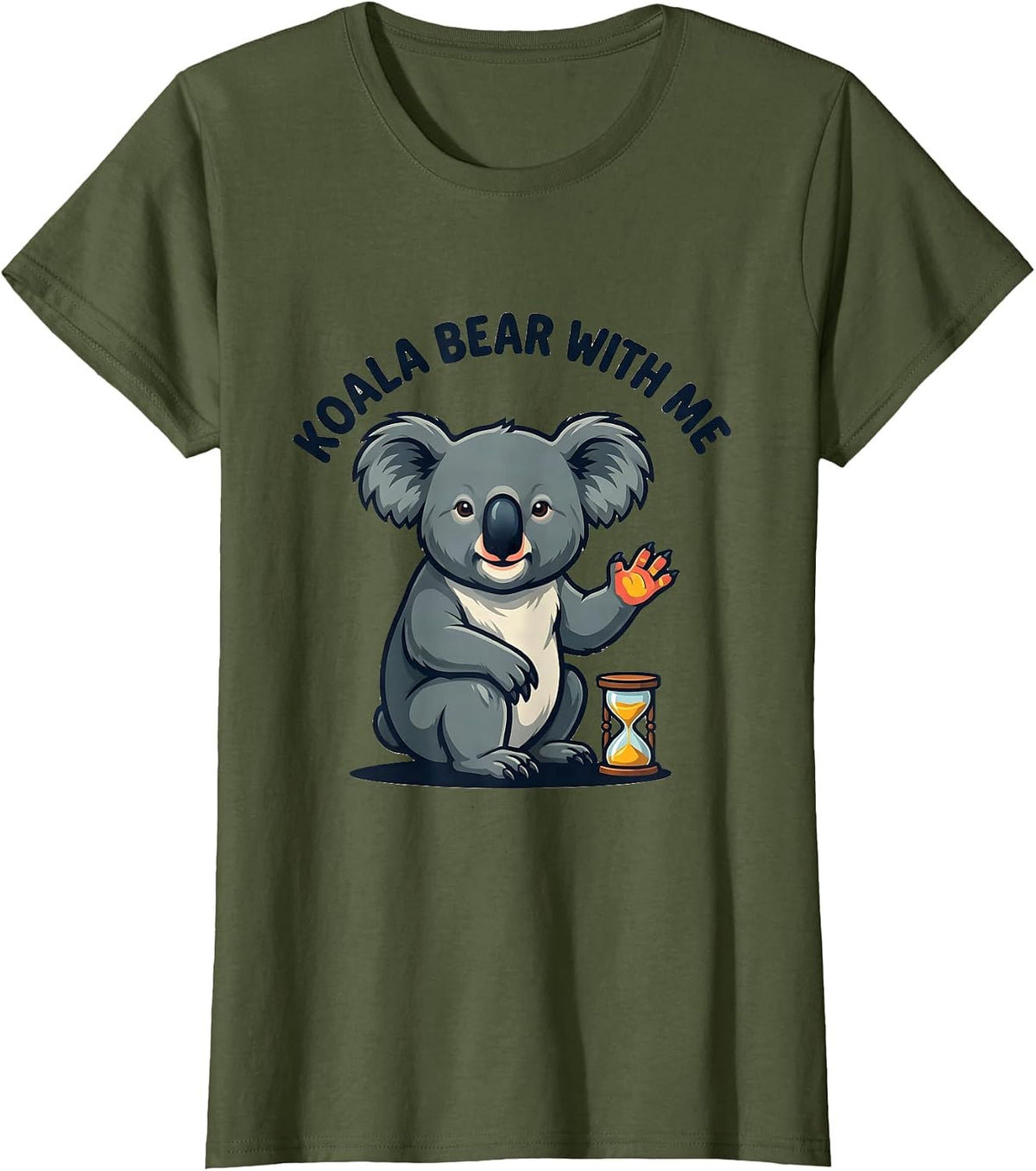 Women's Koala Bear With Me Funny Koala Lover Animal Humor T-Shirt - Olive Green