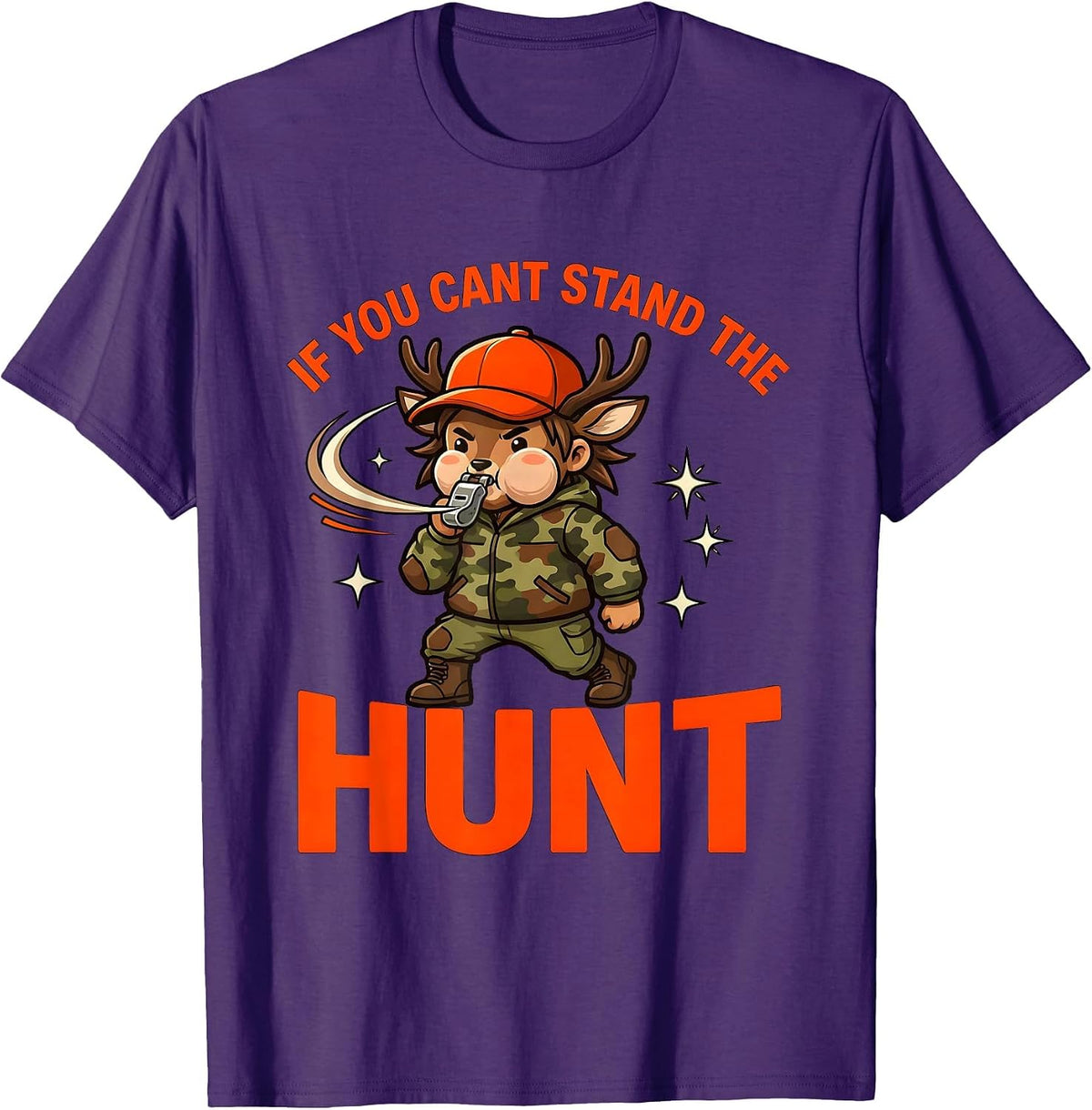 IF YOU CANT STAND THE HUNT Funny Deer Hunter Hunting Gift T-Shirt - Purple
