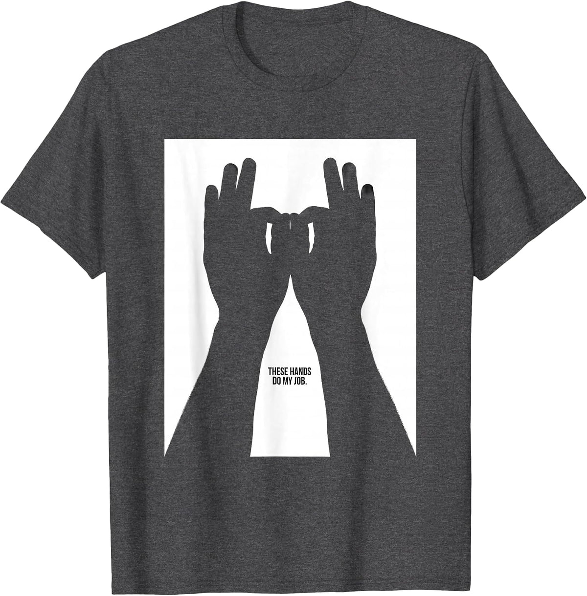 Men's These Hands Do My Job Funny ASL Sign Language Teacher Humor T-Shirt - Dark Heather Grey
