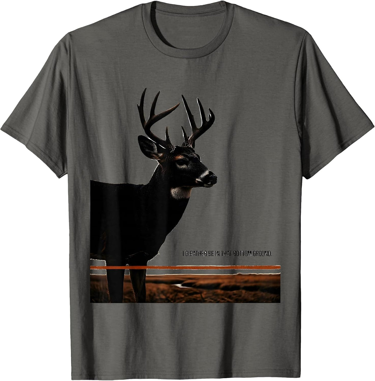 Men's I'd Rather Be In That Bottom Ground Deer Hunting Outdoor T-Shirt - Asphalt Grey