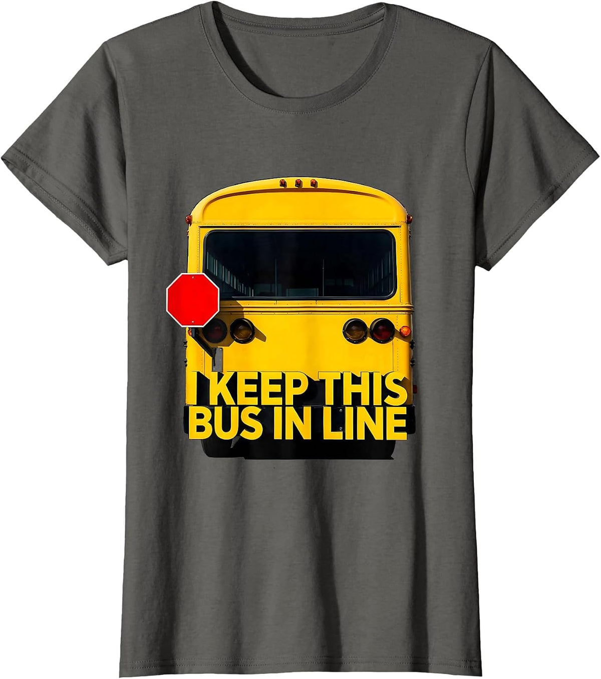 Women's I Keep This Bus In Line Funny School Bus Driver Appreciation T-Shirt - Asphalt Grey