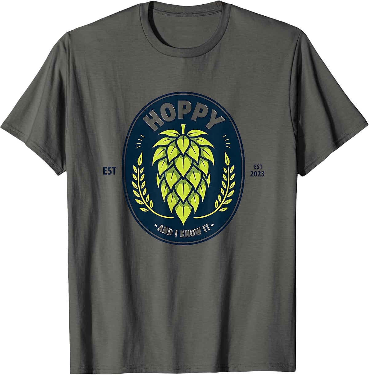 Hoppy And I Know It Funny Beer Lovers Shirt T-Shirt - Asphalt Grey