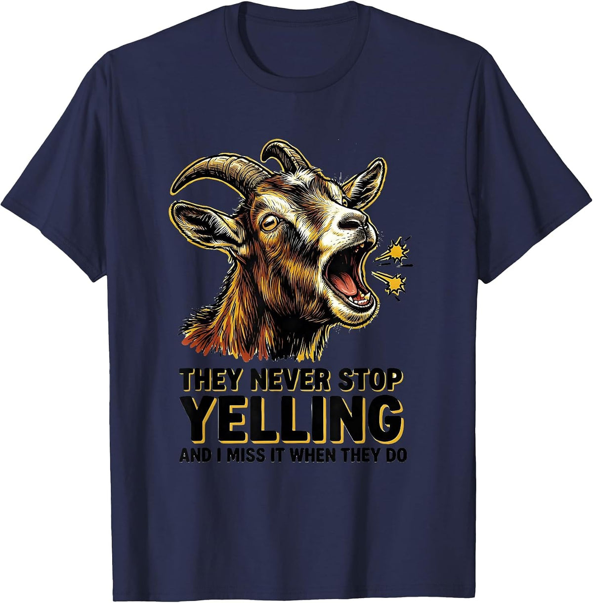 Men's They Never Stop Yelling And I Miss It When They Do Funny T-Shirt - Navy Blue