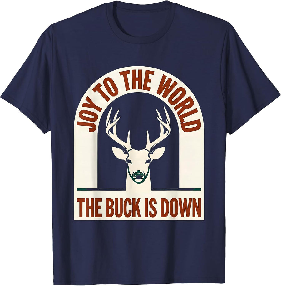 Joy To The World The Buck Is Down Funny Deer Hunter T-Shirt - Navy Blue