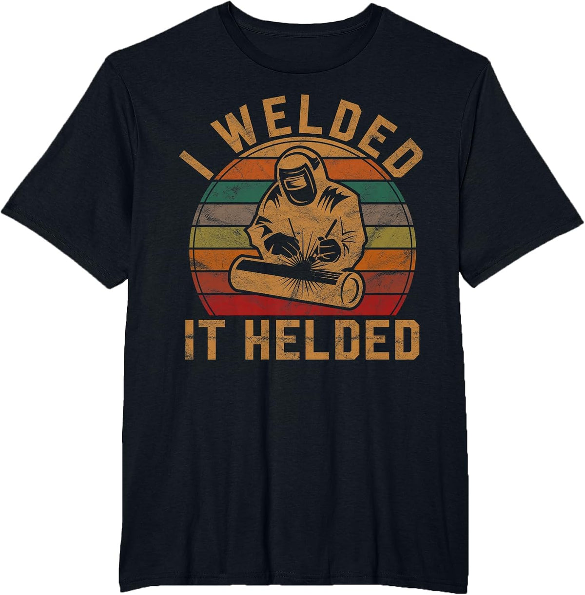 I Welded It Helded Welder Gift Fun Retro Welding Silhouette T-Shirt - Black