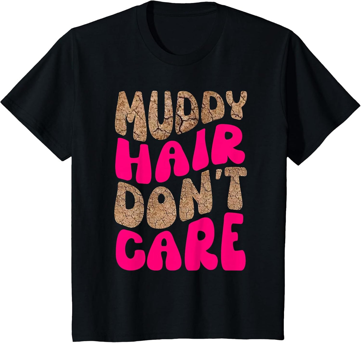 Mud Run Stuff Muddy Hair Don't Care 5K Runners Running Team T-Shirt - Black
