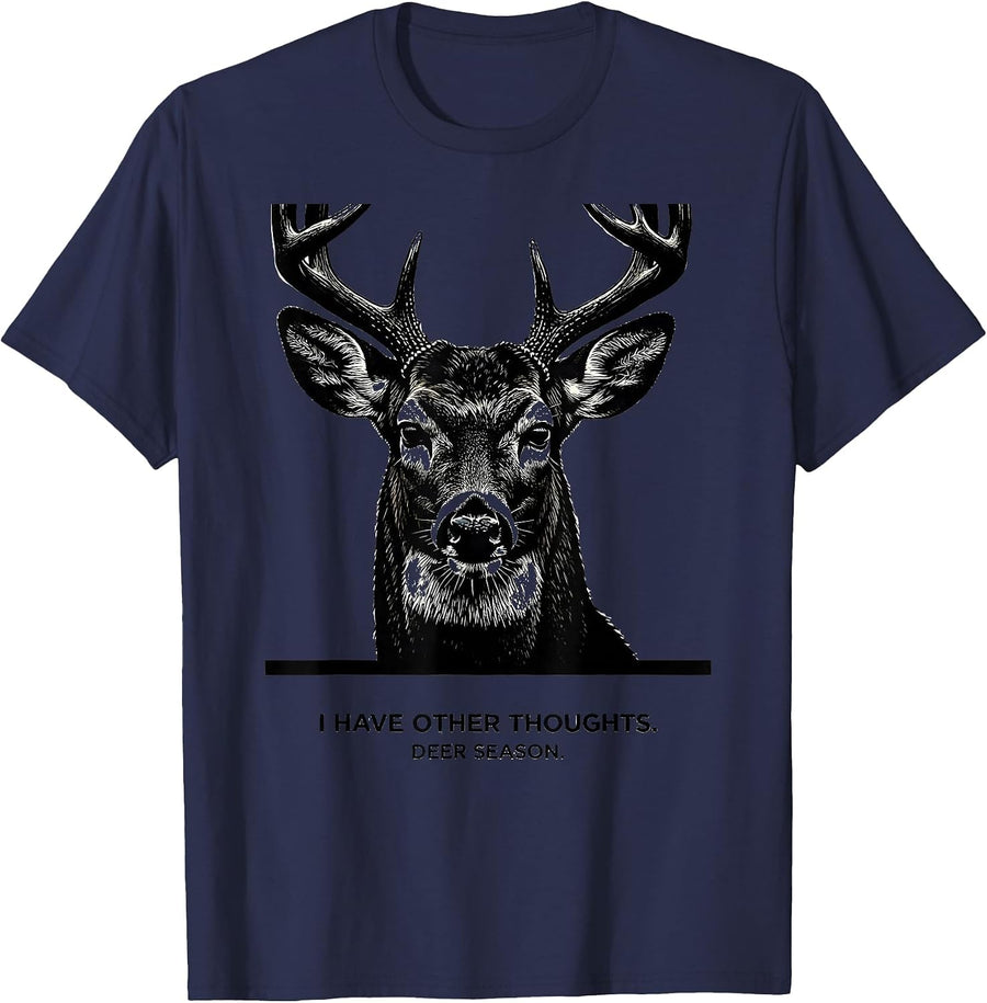 I Have Other Thoughts Deer Season Funny Deer Hunting Dad T-Shirt - Navy Blue