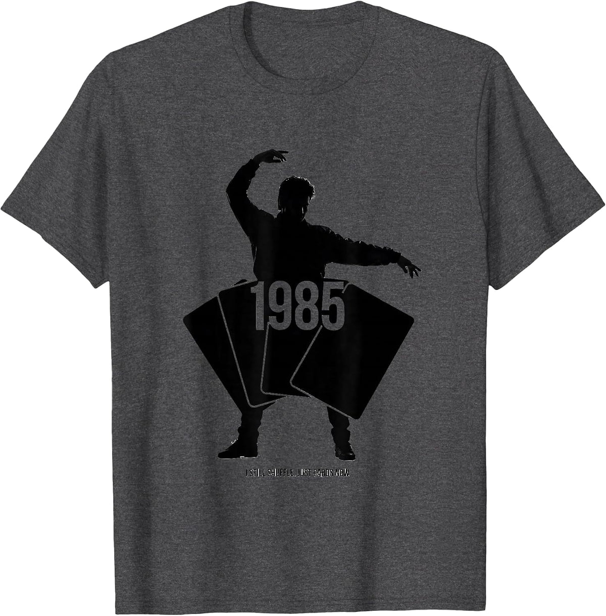 I Still Shuffle Just Cards Now 1985 Funny Retro Vintage T-Shirt - Dark Heather Grey
