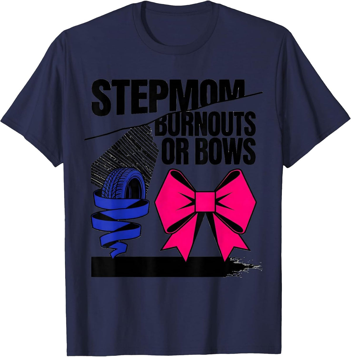 Men's Stepmom Burnouts Or Bows Gender Reveal Party Announcement T-Shirt - Navy Blue