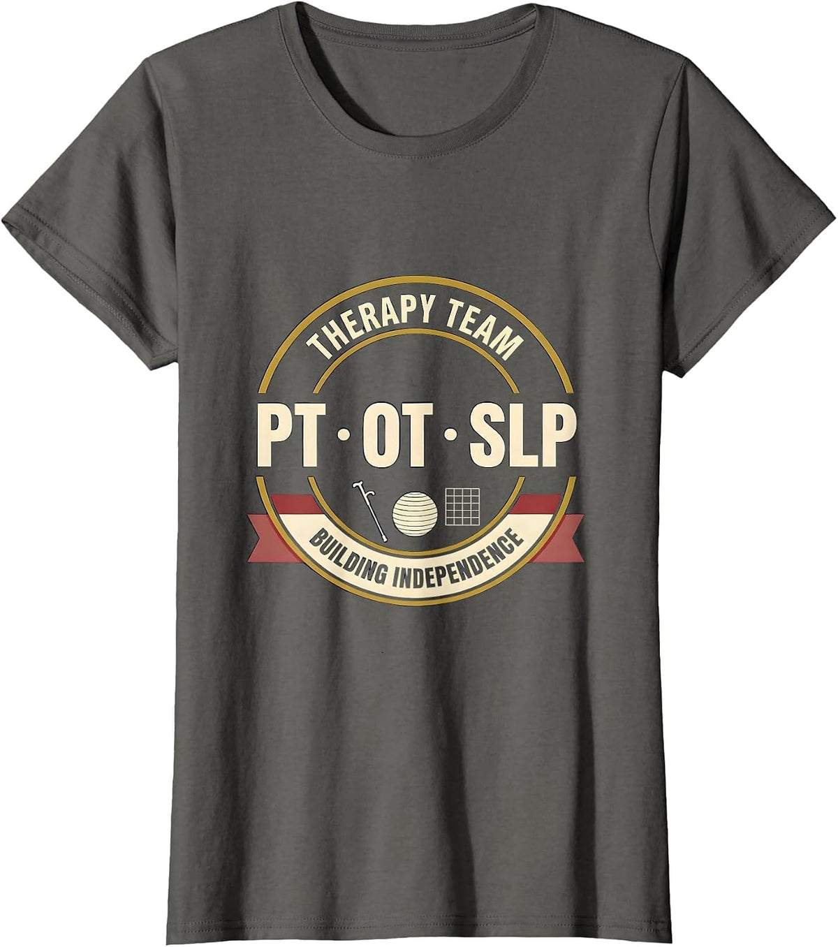 Women's Therapy Team PT OT SLP Building Independence Rehab T-Shirt - Asphalt Grey