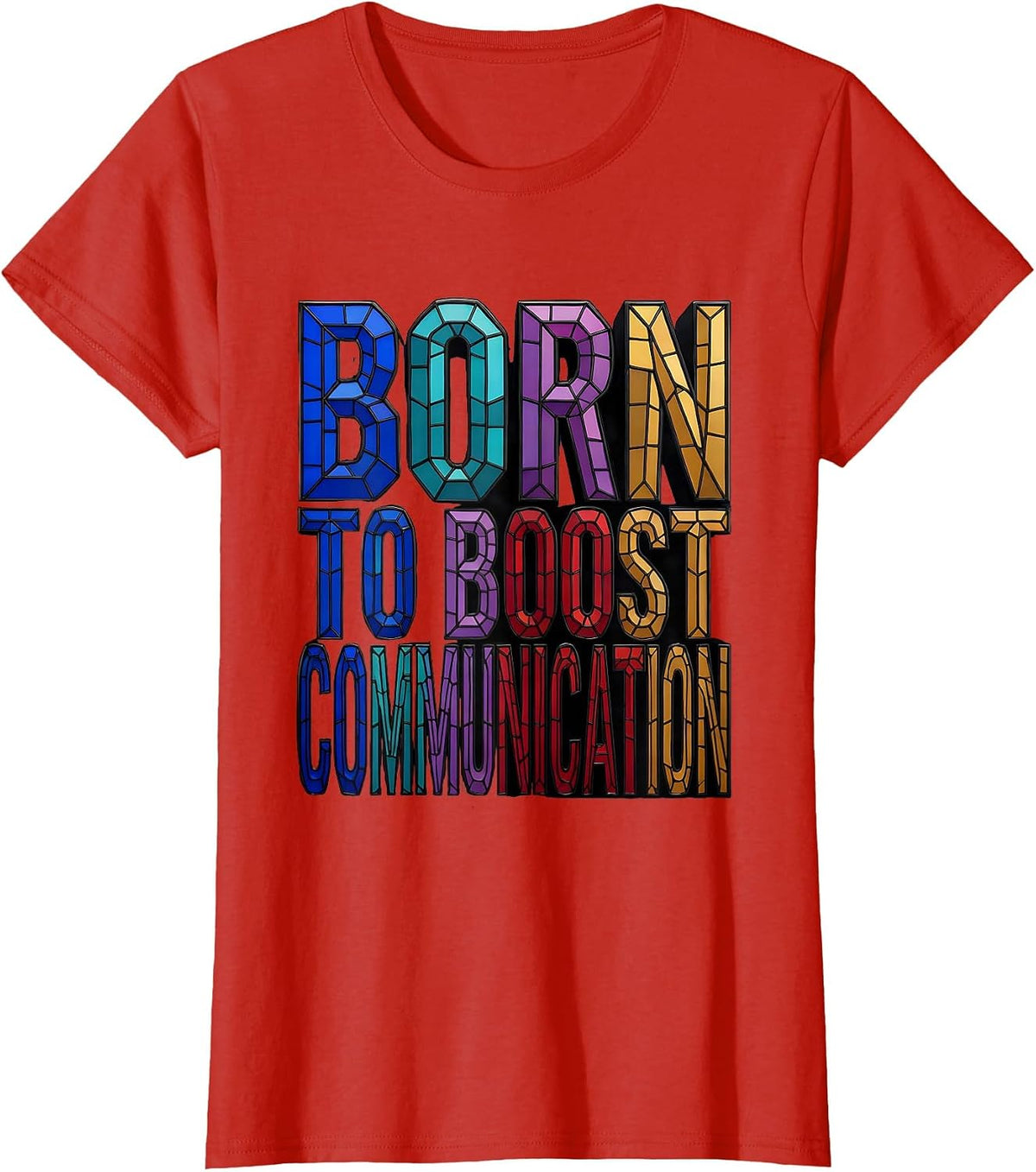 Born to Boost Communication Inspiring Design T-Shirt - Red