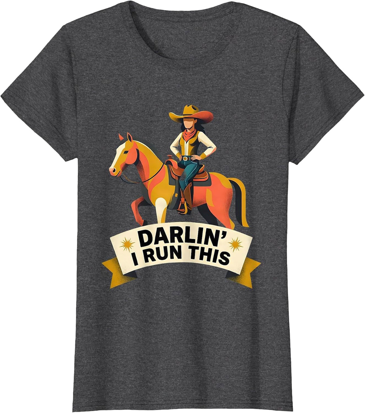 Women's Not My First Rodeo Darlin I Run This Design T-Shirt - Dark Heather Grey