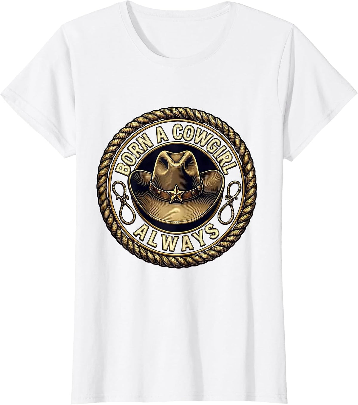Women's Born A Cowgirl Always Western Spirit Design T-Shirt - White