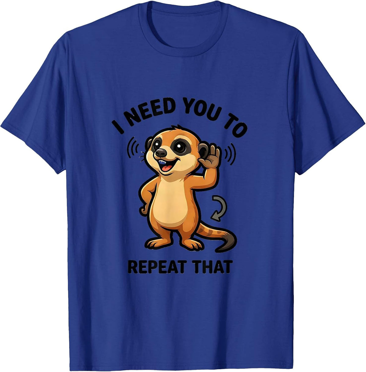 I Need You To Repeat That Funny Autism ADHD Awareness T-Shirt - Royal Blue