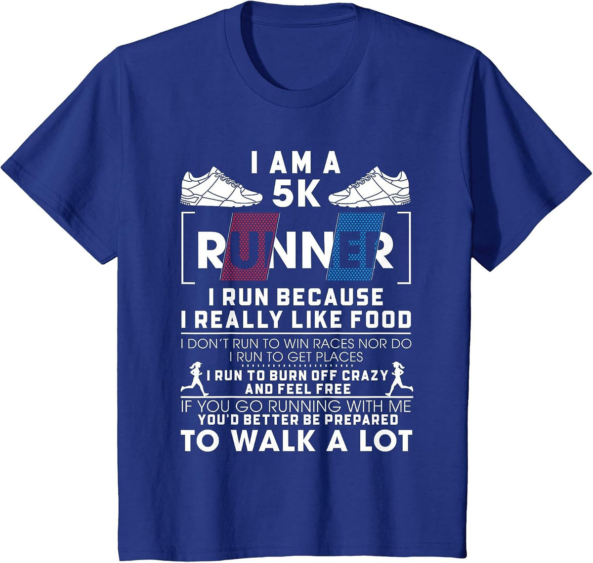 5K Runner I Run Because I Really Like Food Funny Running T-Shirt - Royal Blue
