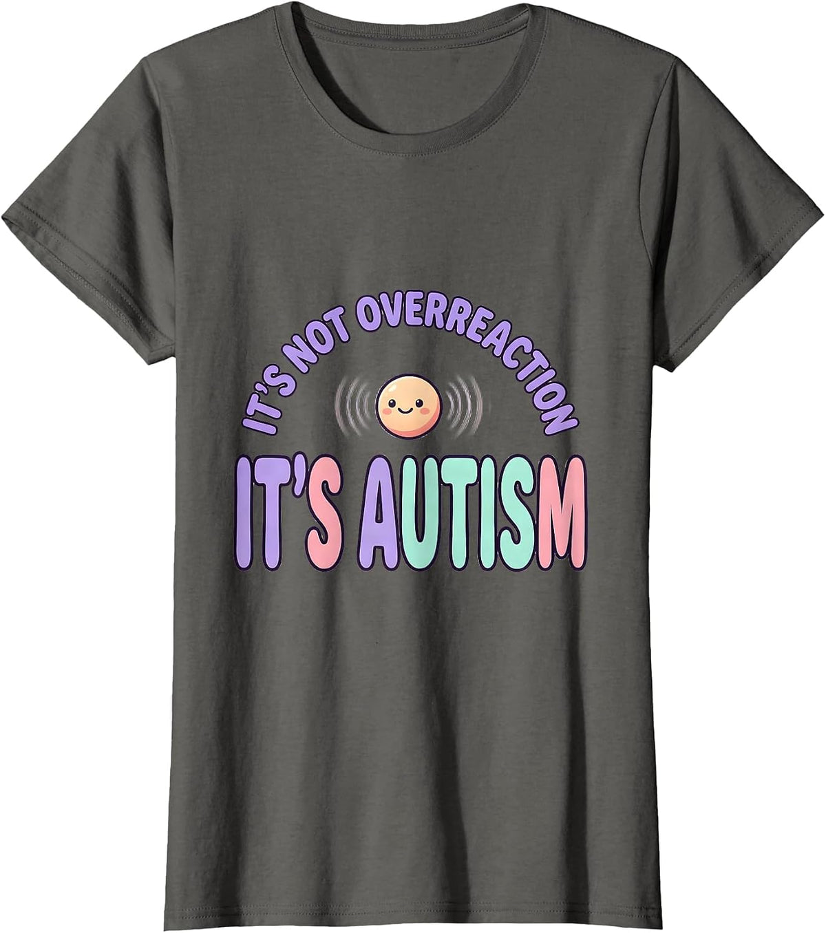 Women's It's Not Overreaction It's Autism Cute Kawaii Neurodiversity T-Shirt - Asphalt Grey