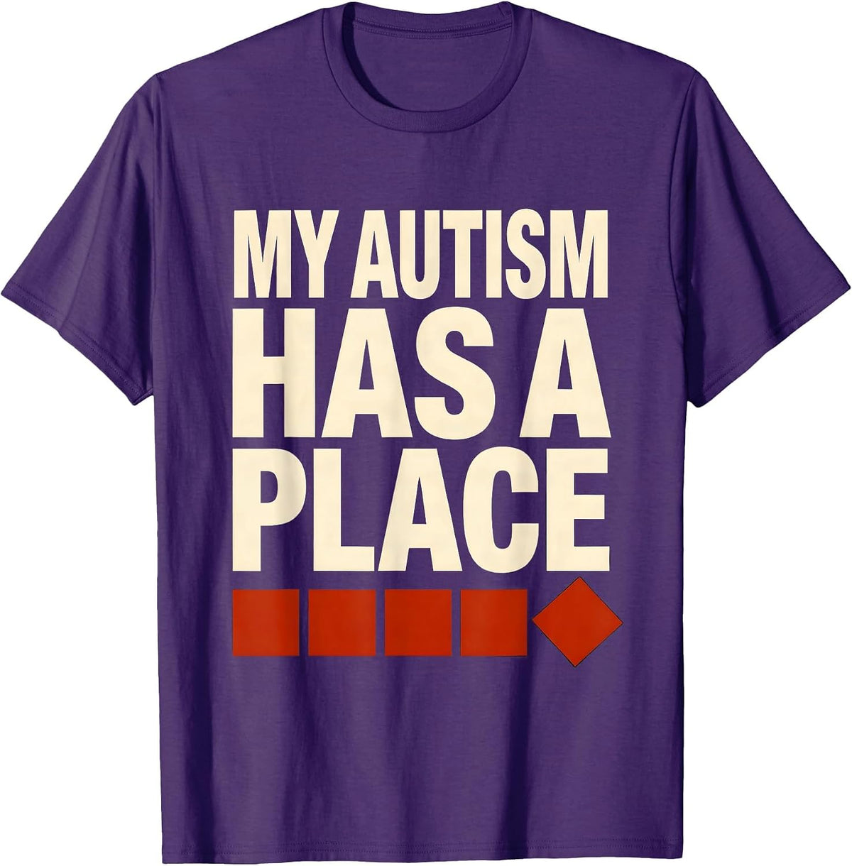 My Autism Has A Place Neurodivergent Humor Identity T-Shirt - Purple