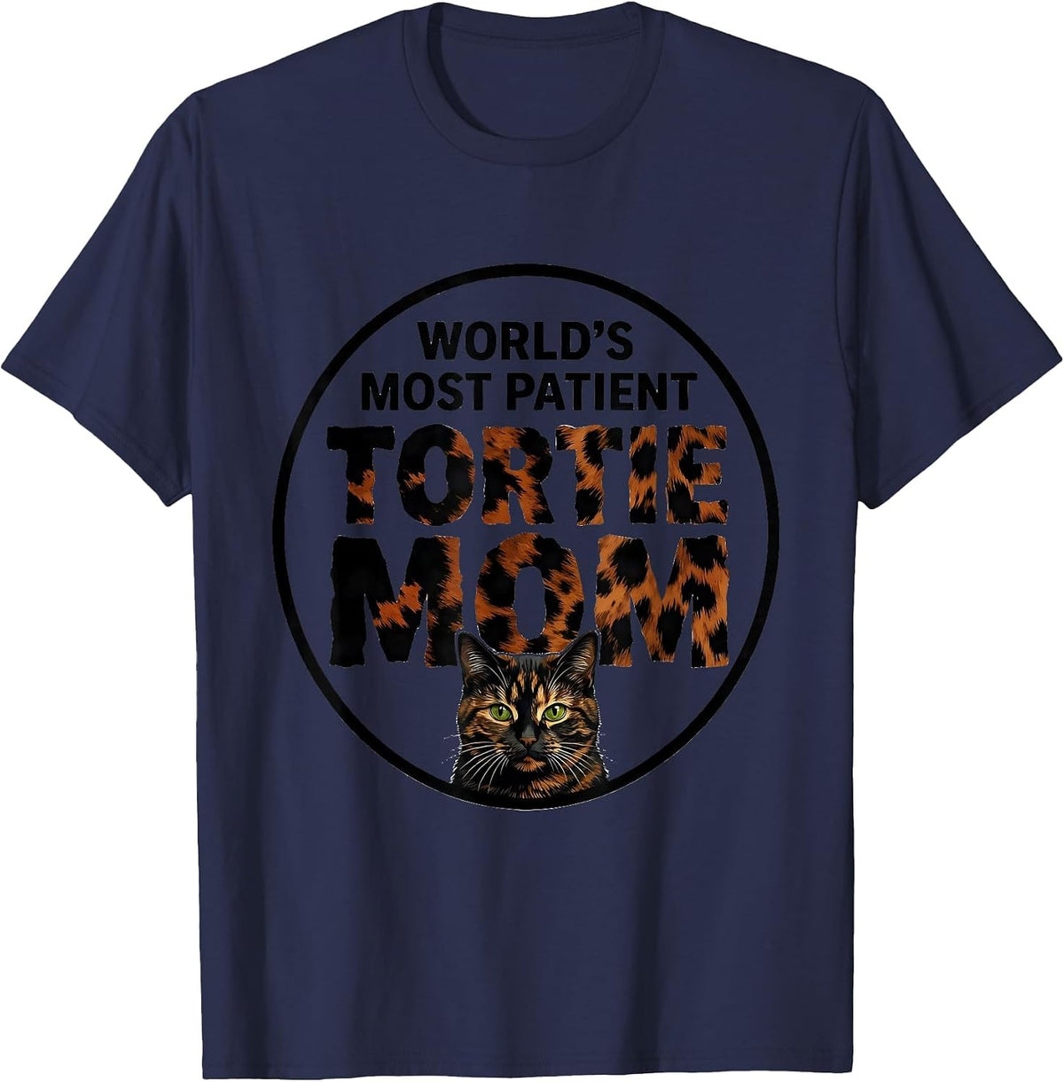 Men's World's Most Patient Tortie Mom Funny Cat Owner Humor T-Shirt - Navy Blue