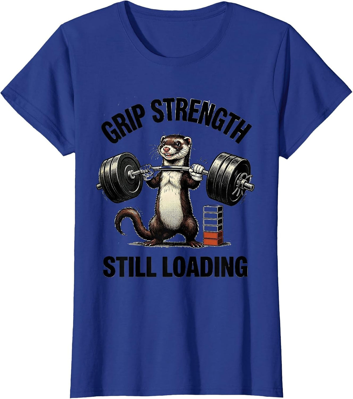 Women's Grip Strength Still Loading Funny Animal Gym Ferret T-Shirt - Royal Blue
