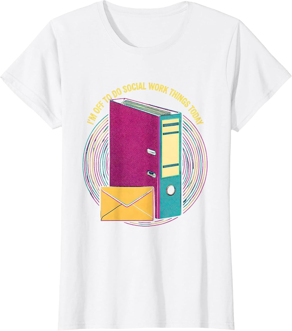 Women's I'm Off To Do Social Work Things Today Funny Social Worker T-Shirt - White