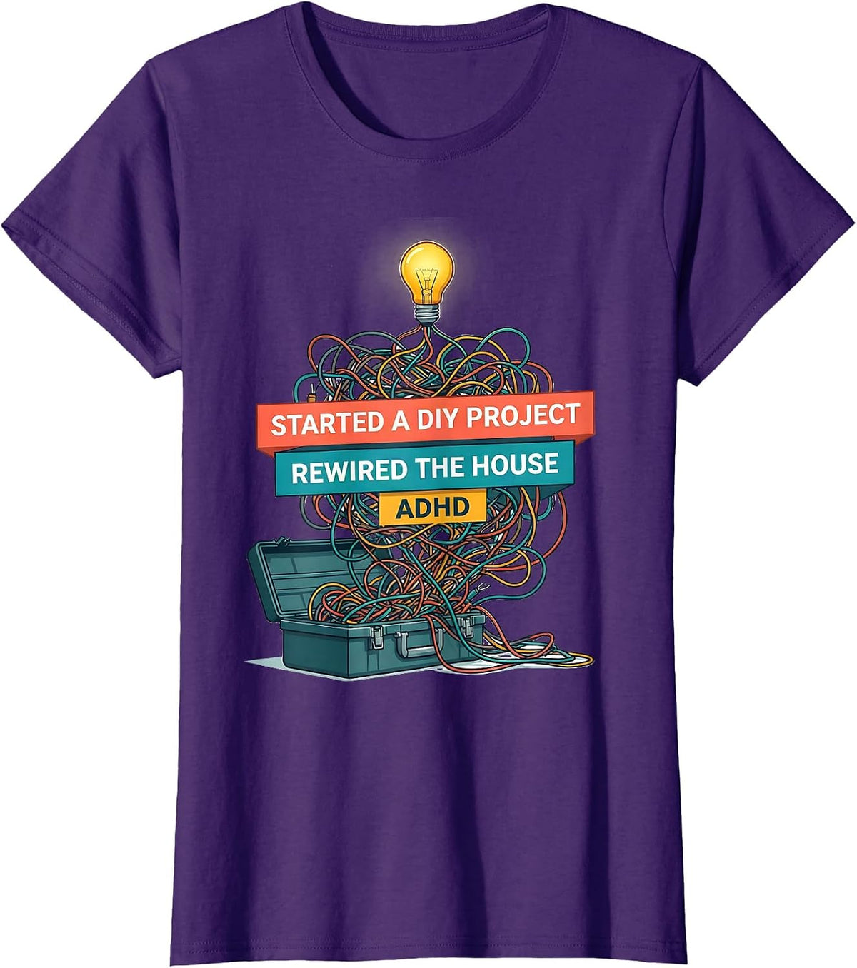 Women's Started A DIY Project, Rewired The House, ADHD Funny T-Shirt - Purple