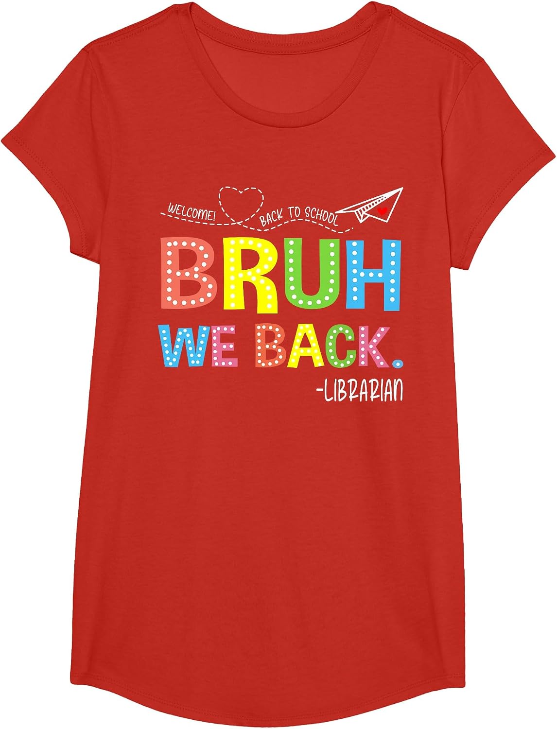 Bruh We Back Librarians Welcome Back to School Teacher T-Shirt - Girls Red