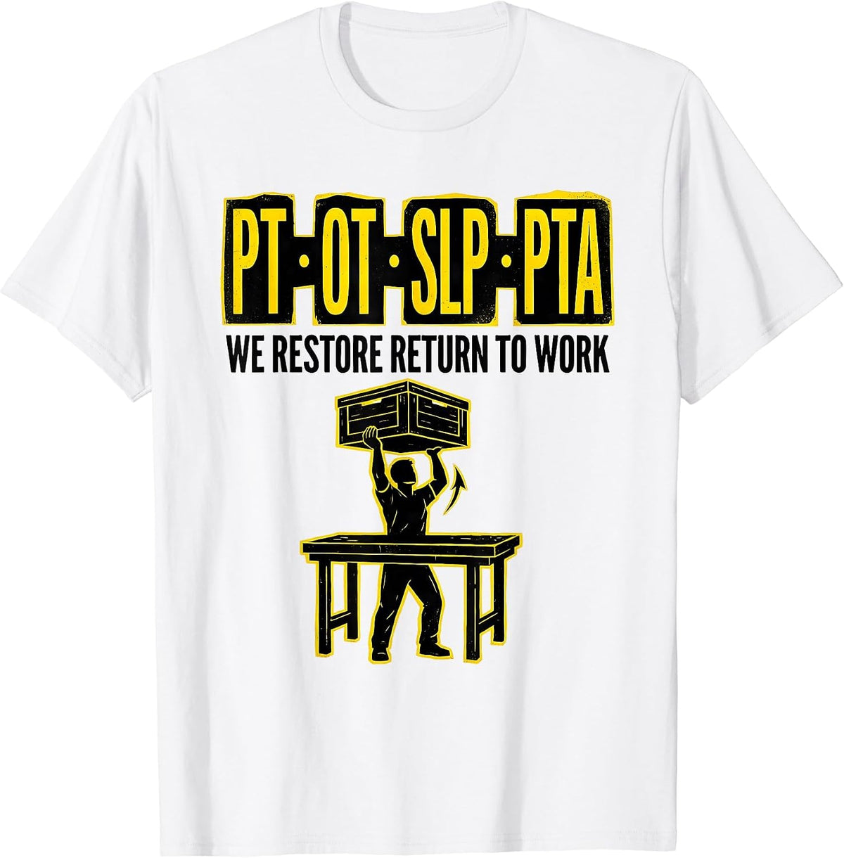 Men's PT OT SLP PTA We Restore Return To Work Physical Therapist T-Shirt - White