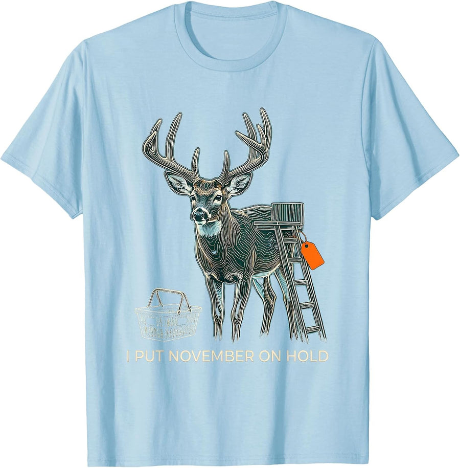 Men's I Put November On Hold Funny Deer Hunting Dad Humor T-Shirt - Baby Blue