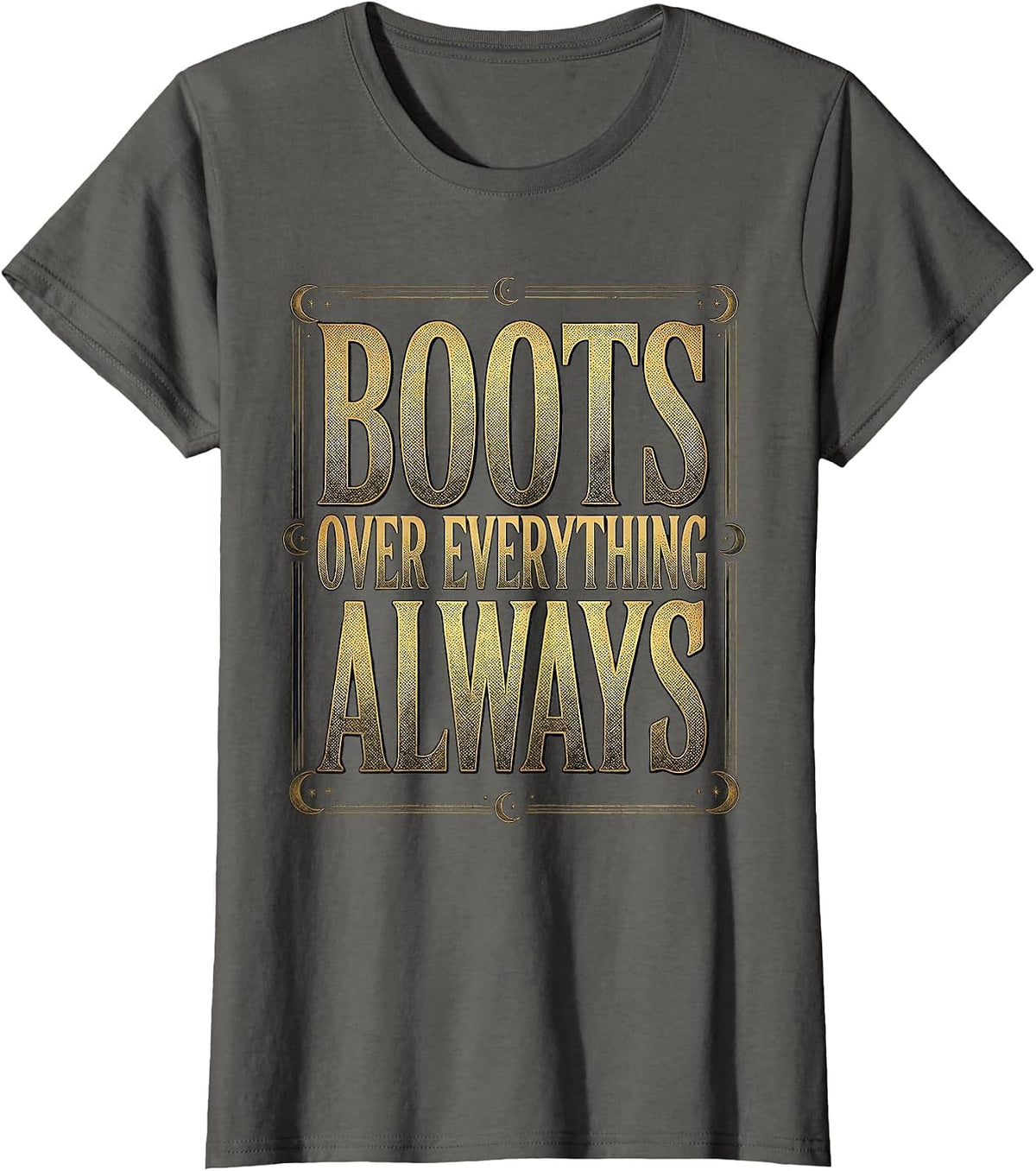 Women's Boots Over Everything Always Western Design T-Shirt - Asphalt Grey