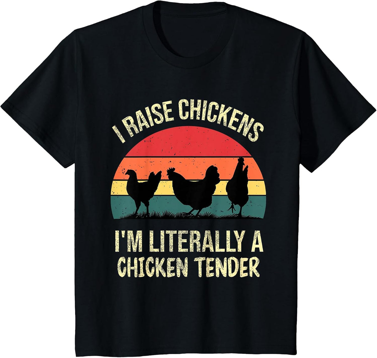 I Raise Chickens Im Literally A Chicken Tender Funny Vintage T-Shirt - Black
