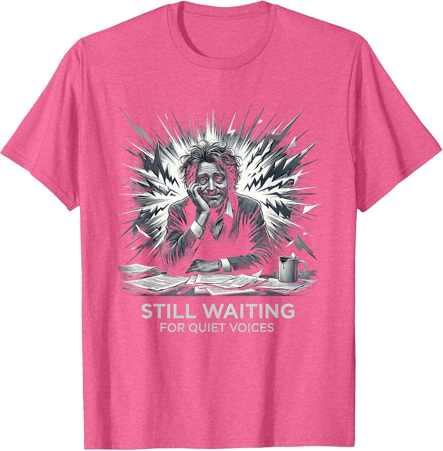 Still Waiting For Quiet Voices Middle School Teacher T-Shirt - Pink Heather