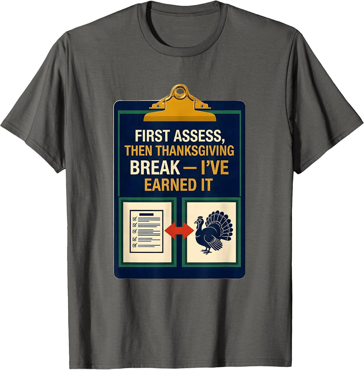 Men's First Assess Then Thanksgiving Break I've Earned It Teacher T-Shirt - Asphalt Grey