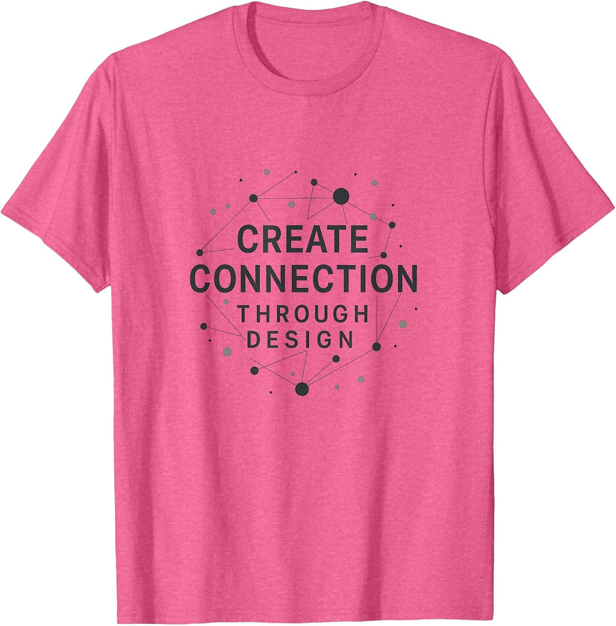 Create Connection Through Design Graphic T-Shirt - Pink Heather