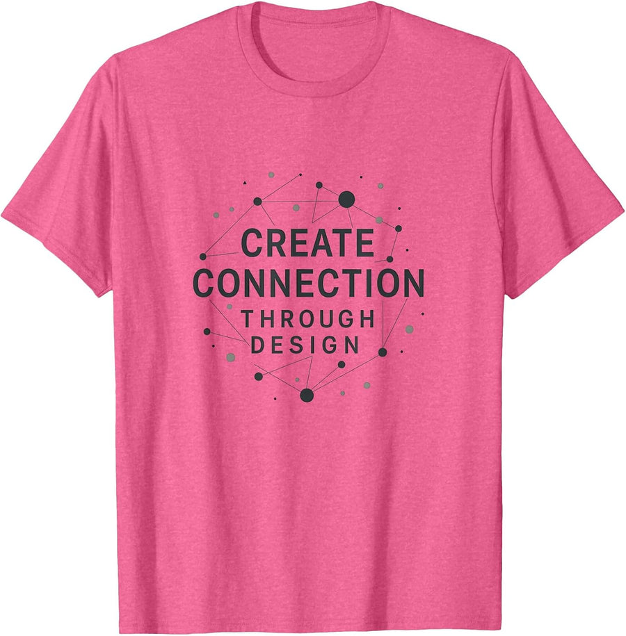 Create Connection Through Design Graphic T-Shirt - Pink Heather
