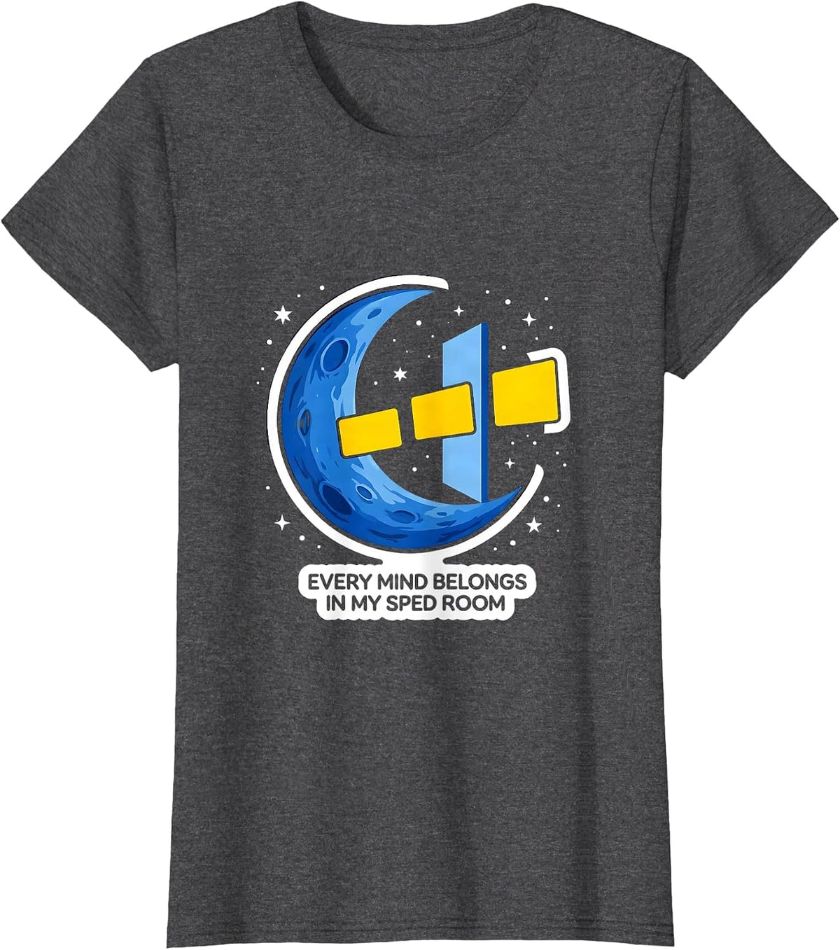 Women's Every Mind Belongs In My SPED Room Inclusive Special T-Shirt - Dark Heather Grey