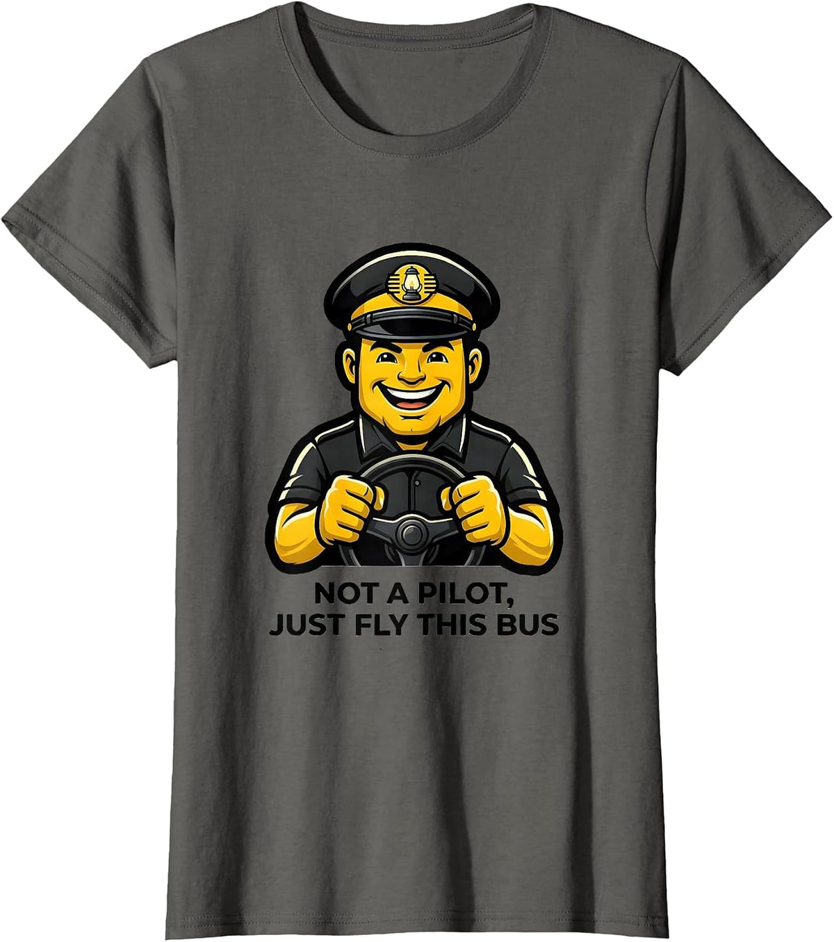 Women's Not A Pilot, Just Fly This Bus Funny School Bus Driver T-Shirt - Asphalt Grey