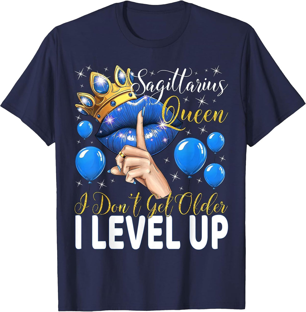 Sagittarius Queen I Don't Get Older I Level Up Birthday T-Shirt - Navy Blue