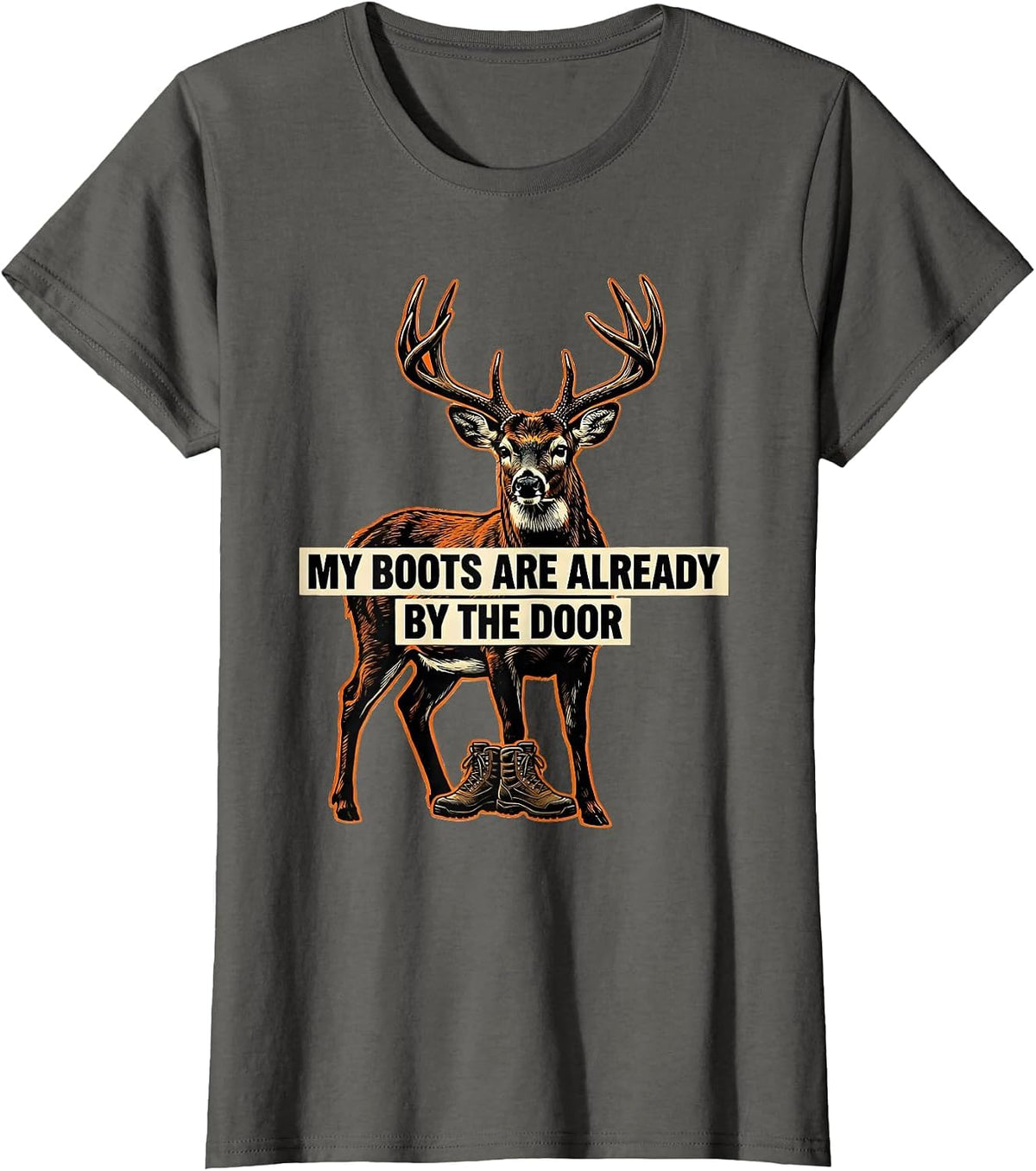 Women's My Boots Are Already By The Door Camo Deer Hunting Hunter T-Shirt - Asphalt Grey
