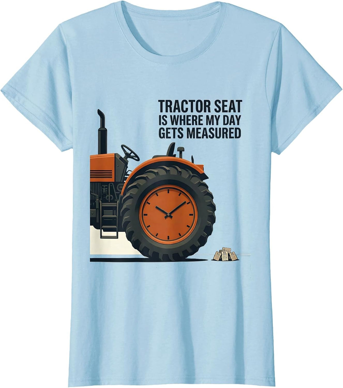Tractor Seat Is Where My Day Gets Measured Farmer T-Shirt - Baby Blue
