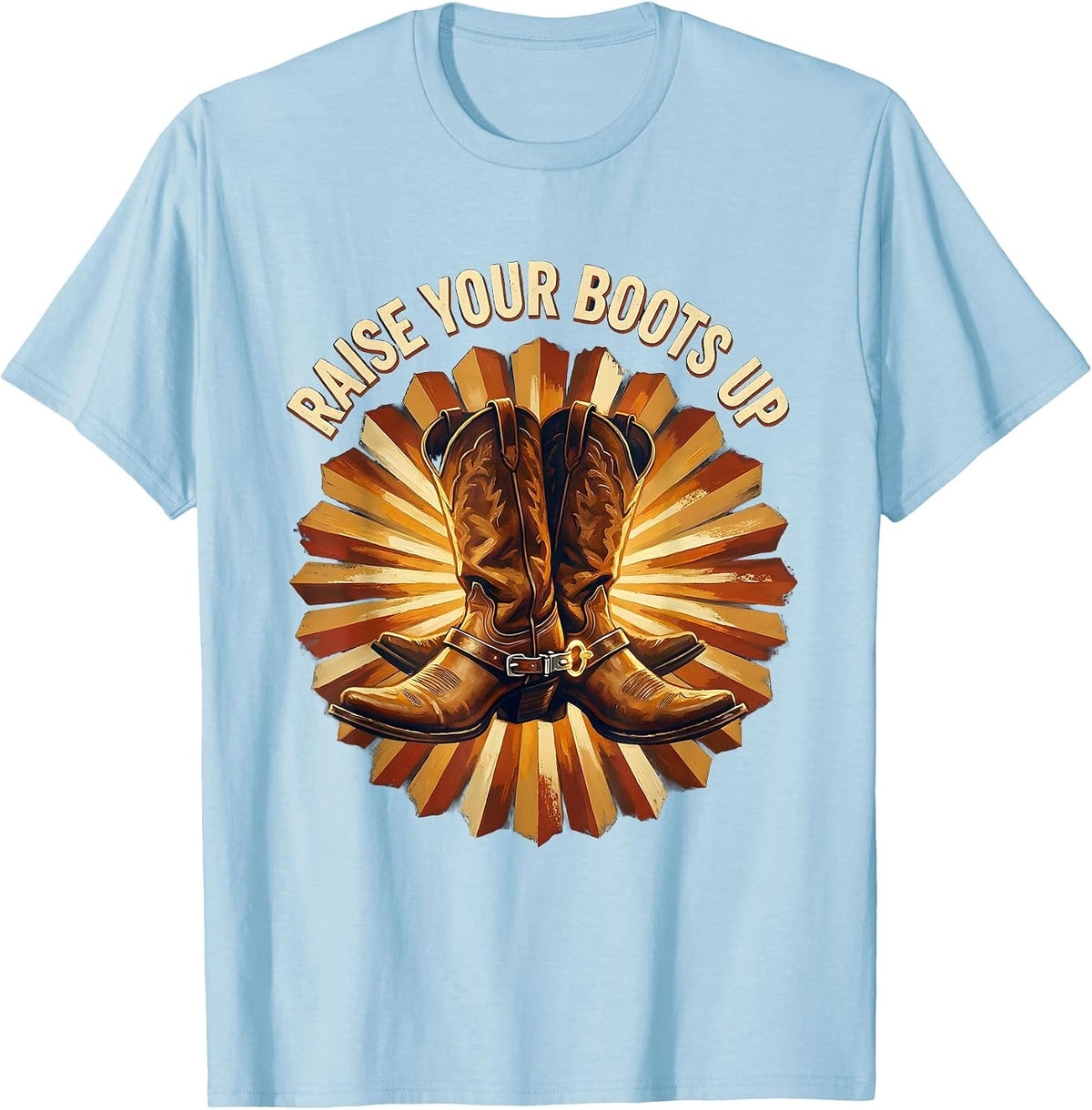 Raise Your Boots Up Country Pride Design T-Shirt - Baby Blue